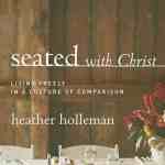 Seated With Christ: Living Freely in a Culture of Comparison