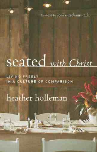Seated With Christ: Living Freely in a Culture of Comparison