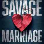 Savage Marriage: Triumph over Betrayal and Sexual Addiction