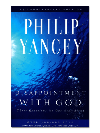 Disappointment with God: Three Questions No One Asks Aloud