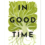 In Good Time: 8 Habits for Reimagining Productivity, Resisting Hurry, and Practicing Peace