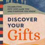 Discover Your Gifts: Celebrating How God Made You and Everyone You Know