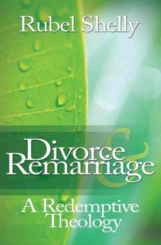 Divorce and Remarriage: A Redemptive Theology