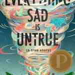 Everything Sad Is Untrue: (a true story)