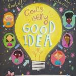God's Very Good Idea Storybook: A True Story of God's Delightfully Different Family