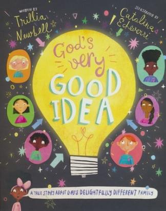 God's Very Good Idea Storybook: A True Story of God's Delightfully Different Family