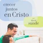 Crecer Juntos en Cristo