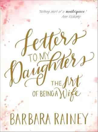 Letters to My Daughters: The Art of Being a Wife