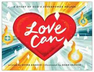 Love Can: A Story of God's Superpower Helper