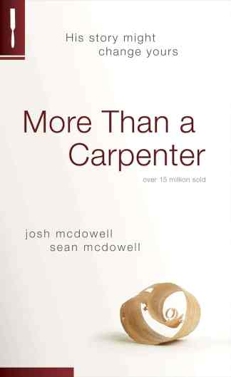 More Than a Carpenter: The Bestselling Classic on Who Jesus Is