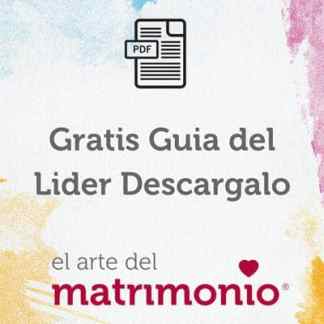 Guia para Anfitriones del Arte del Matrimonio (Spanish Art of Marriage Leader Guide)