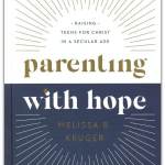 Parenting with Hope: Raising Teens for Christ in a Secular Age
