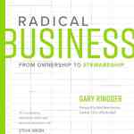 Radical Business: From Ownership to Stewardship