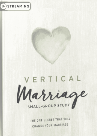 Vertical Marriage Small Group (Streaming Videos Only)