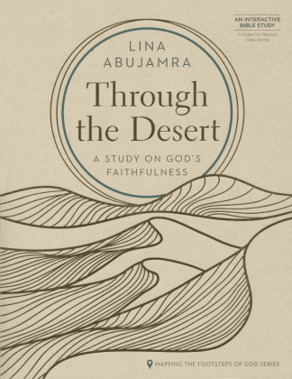 Through the Desert: A Study on God’s Faithfulness