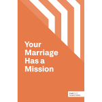Your Marriage Has A Mission
