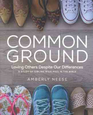 Common Ground: Loving Others Despite Our Differences - Women's Bible Study Guide