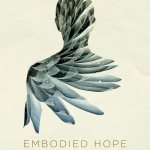 Embodied Hope: A Theological Meditation on Pain and Suffering