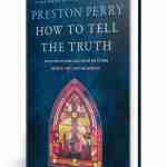How to Tell the Truth: The Story of How God Saved Me to Win Hearts--Not Just Arguments