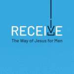Receive: The Way of Jesus for Men