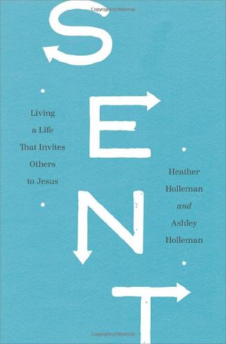 Sent: Living a Life That Invites Others to Jesus