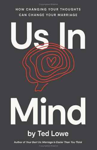 Us In Mind: How Changing Your Thoughts Can Change Your Marriage